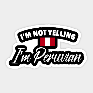 I'm not yelling. I'm Peruvian Sticker